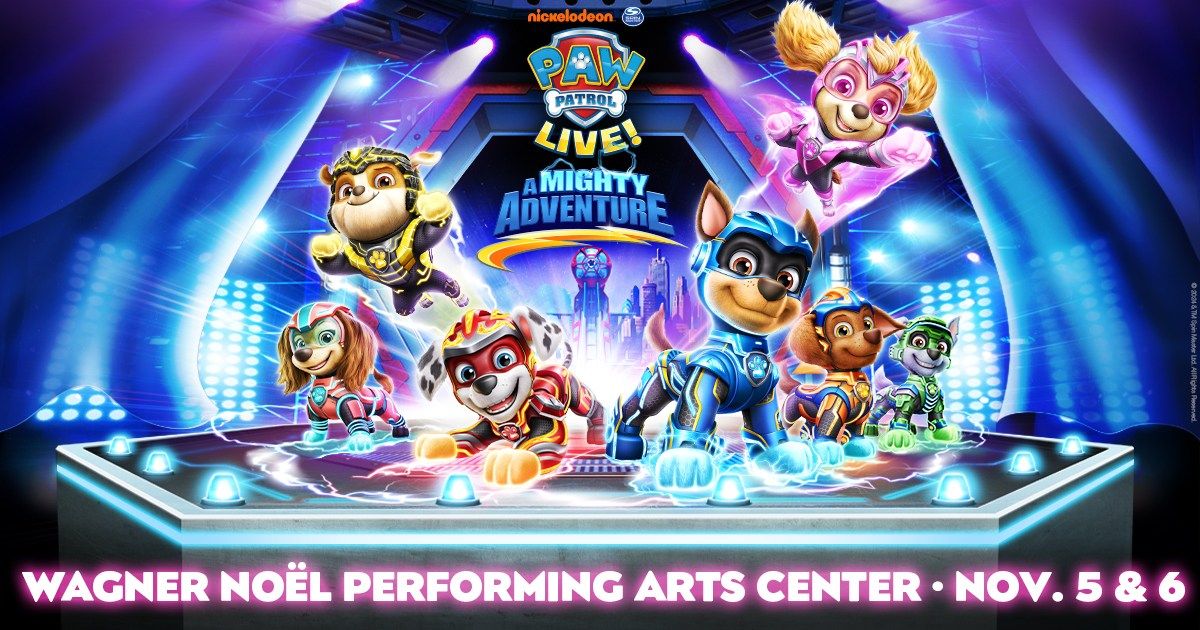 Paw Patrol Live! A Mighty Adventure (Wednesday)