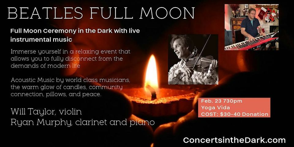 Beatles Full Moon Concert in the Dark with  w Live Strings 02-23-24