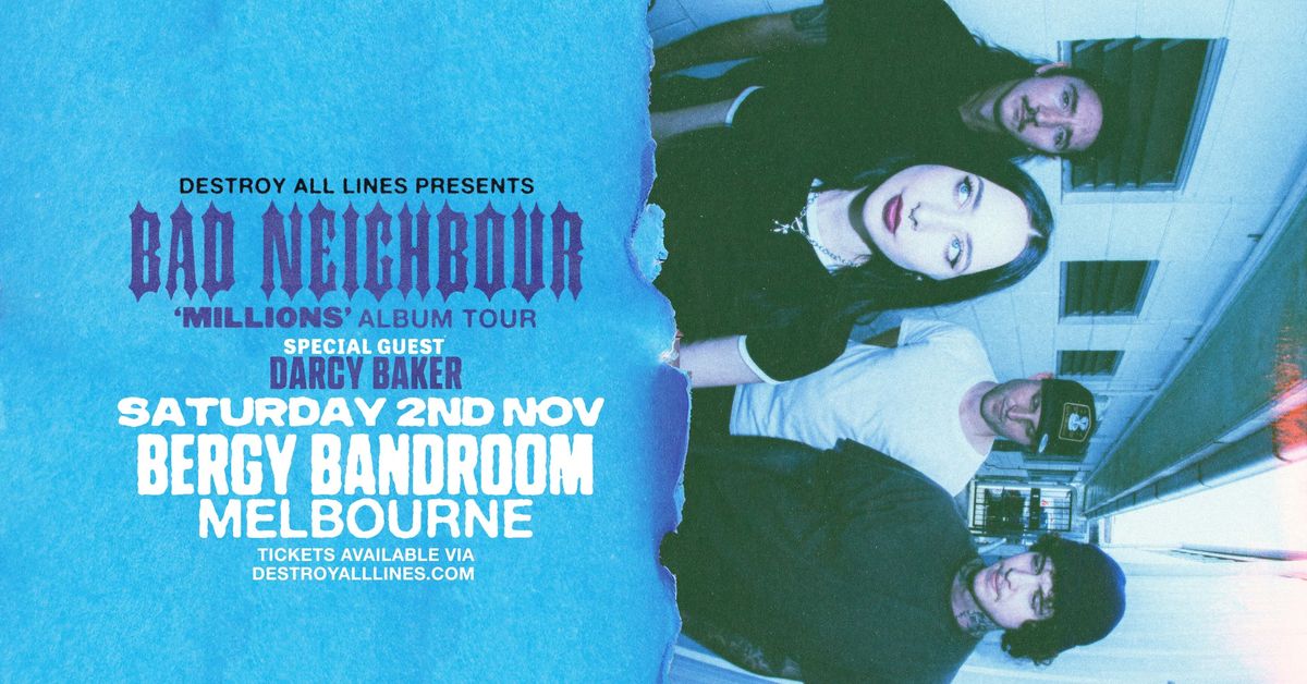 Bad Neighbour | Melbourne | 'Millions Album Tour' with Darcy Baker | Bergy Bandroom 18+