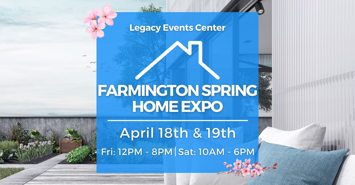 Farmington Home Expo, April 18 & 19, 2025