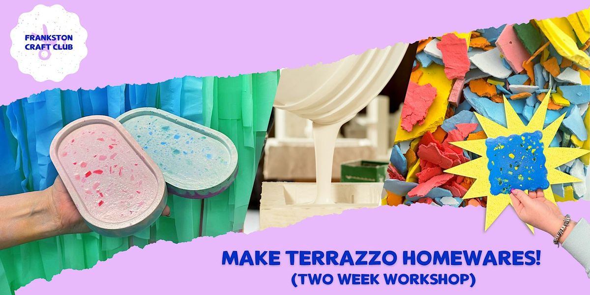 Terrazzo Homewares Workshop!