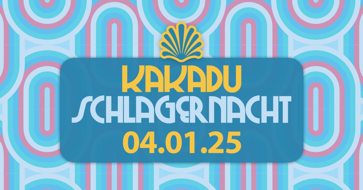 KAKADU SCHLAGERNACHT