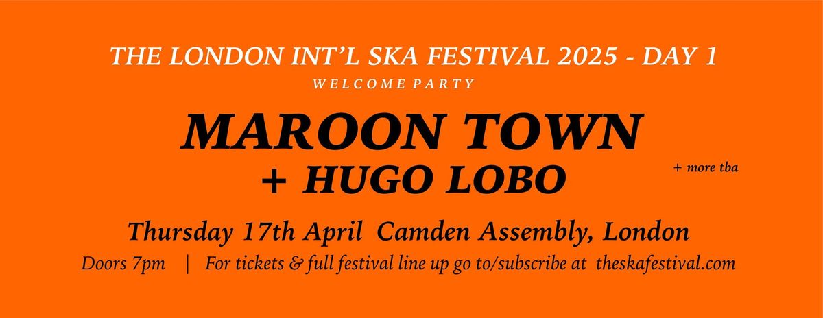 London Int'l Ska Festival'25 Day 1 - Maroon Town, Hugo Lobo & more!