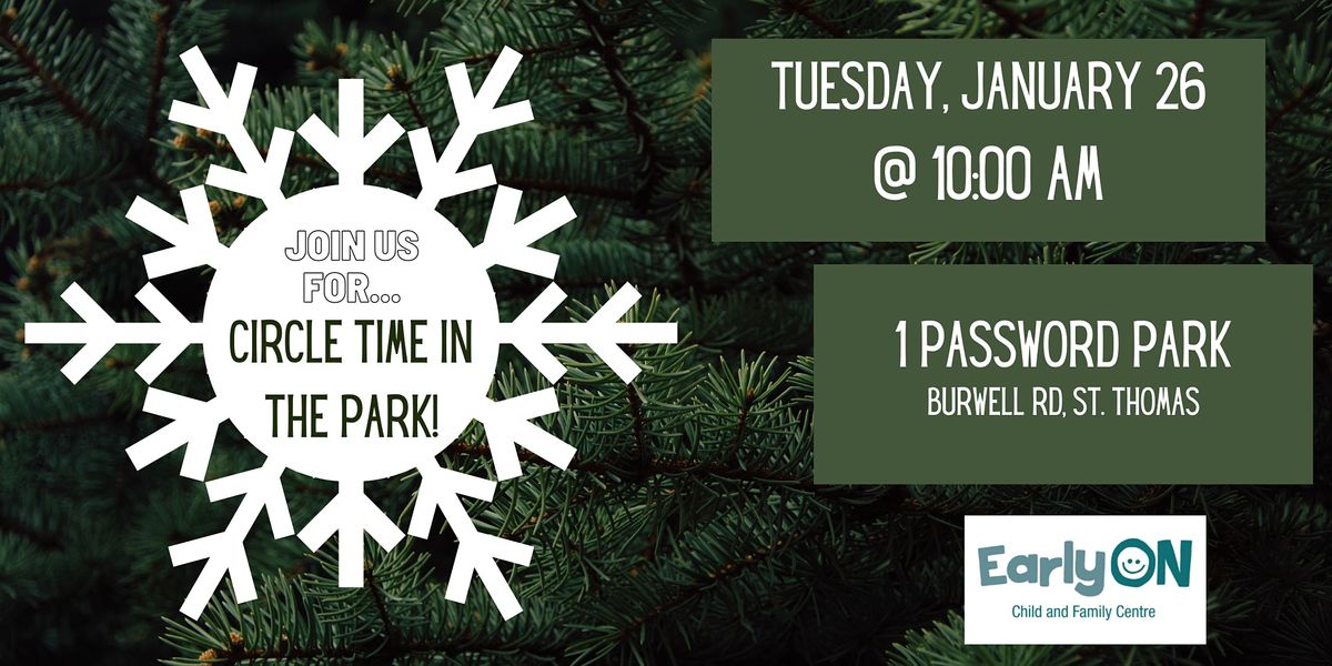 EarlyON Circle Time in the Park (January 26 - 1 Password Park, St.Thomas)