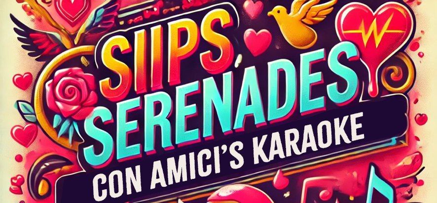 Sips & Serenades - V-Day at Con Amici