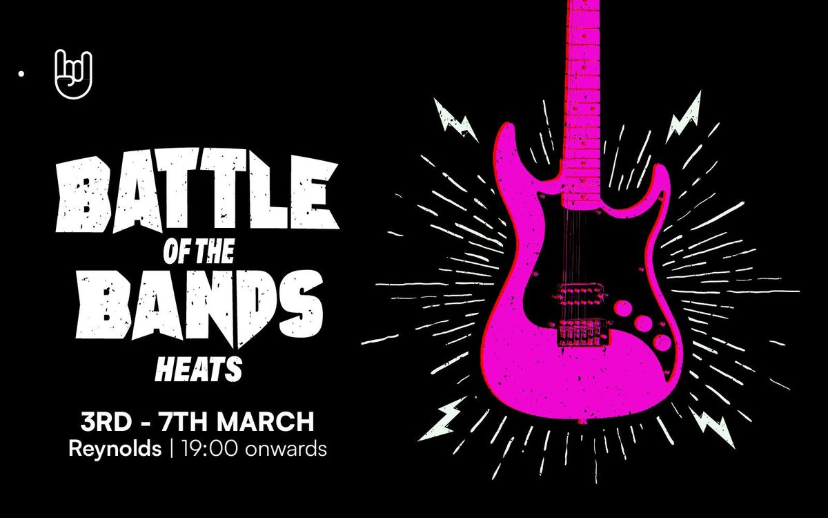 Battle of the Bands HEATS | MONDAY 