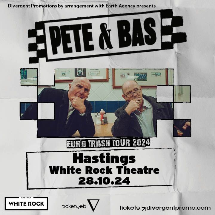 Pete & Bas at White Rock Theatre, Hastings