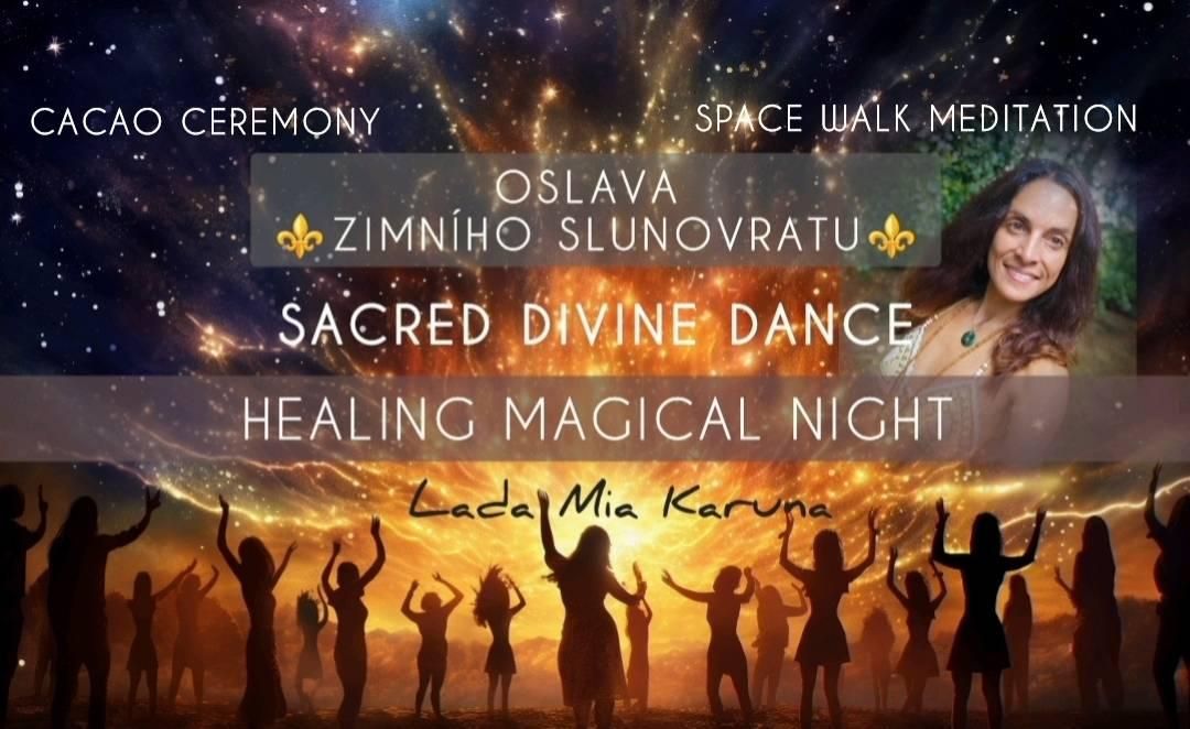 \u269c\ufe0f SACRED DIVINE DANCE \u269c\ufe0f Mystick\u00e1 s\u00edla SLUNOVRATU - N\u00e1vrat ke ko\u0159en\u016fm - Healing Magical Night