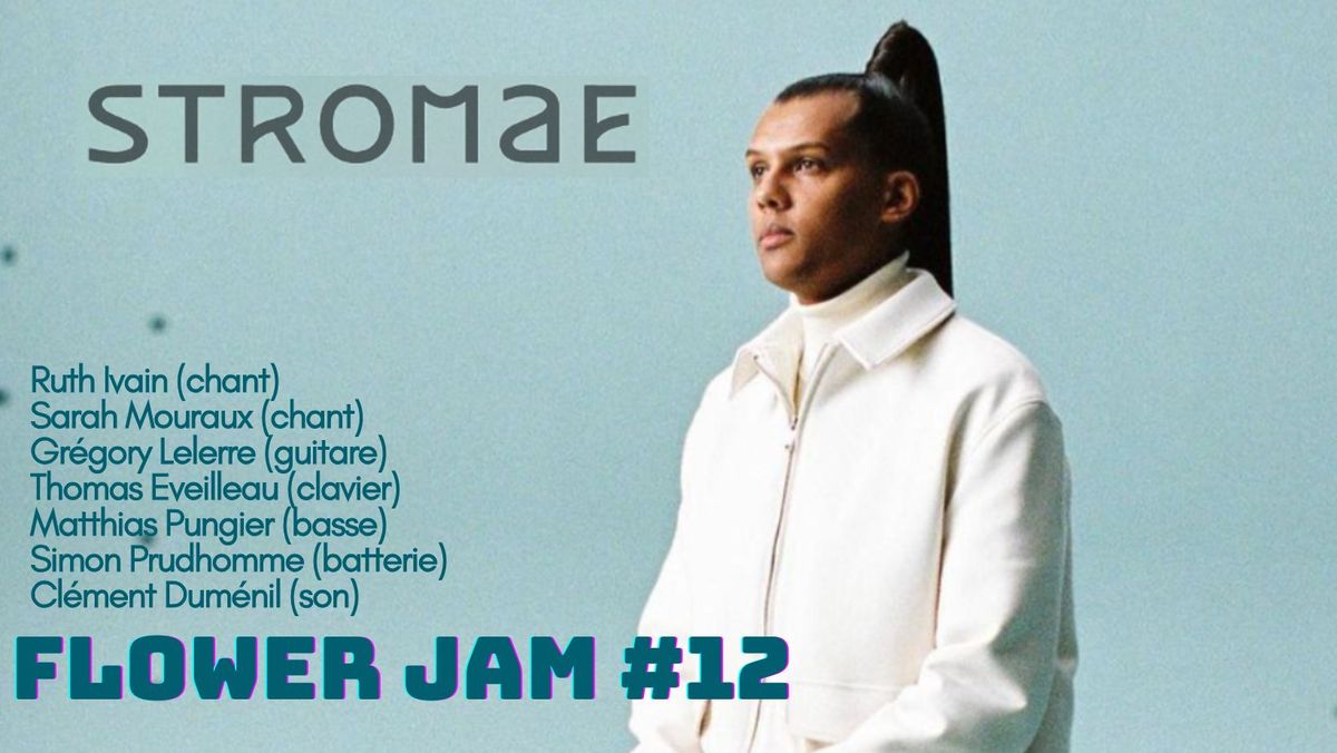 Flower Jam #12 : Stromae