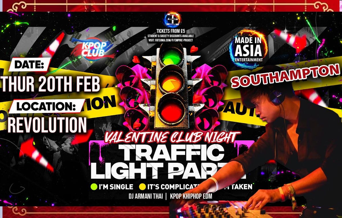 Southampton Valentine KPop Club Night: Traffic Light Party with DJ Armani Thai | \u00a35 Entry for Soc Members | KPop, HipHop, EDM &amp; More |  20\/2\/25