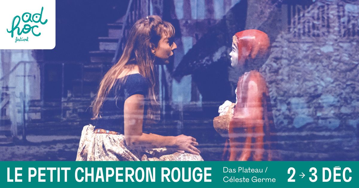 Le Petit Chaperon Rouge \/ Ad Hoc Festival