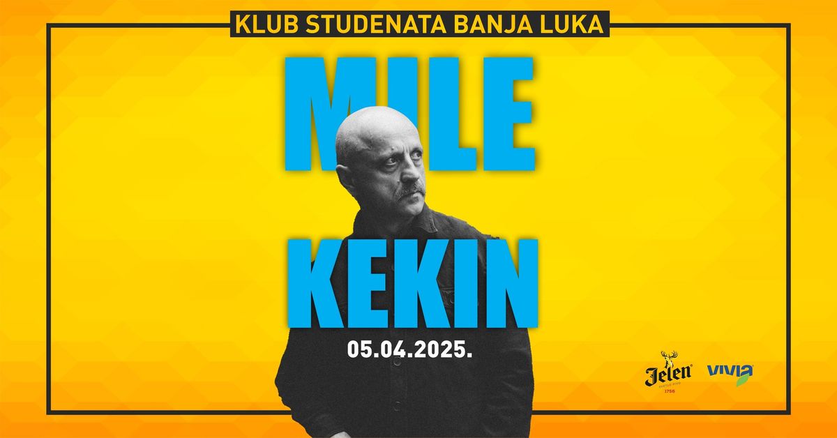 Mile Kekin - 05. april - Klub studenata Banja Luka