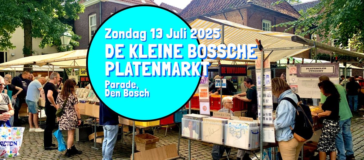 De Kleine Bossche Platenmarkt - zondag 13 juli, Parade Den bosch