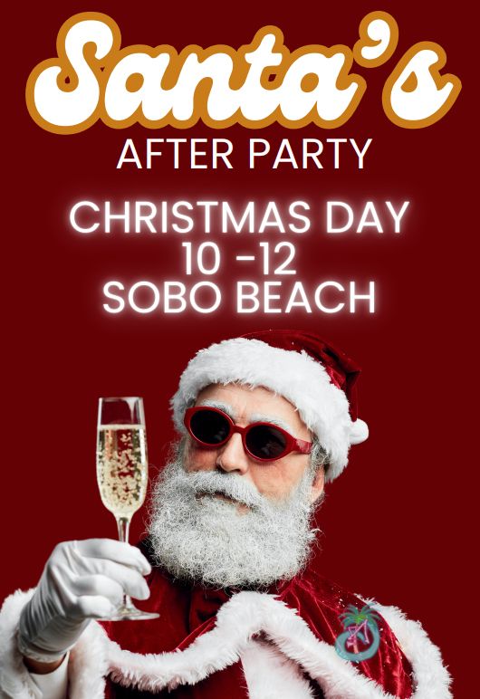 \ud83c\udf84 Christmas Day at Sobo Beach - Santa's After Party \ud83c\udf85