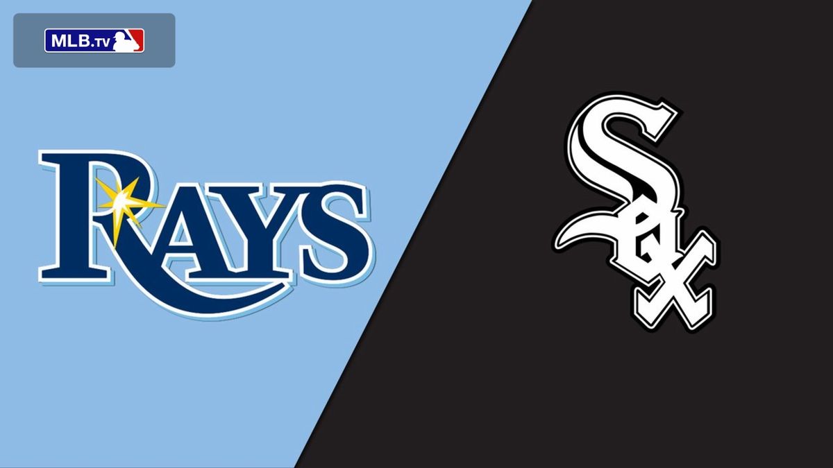 Chicago White Sox at Tampa Bay Rays