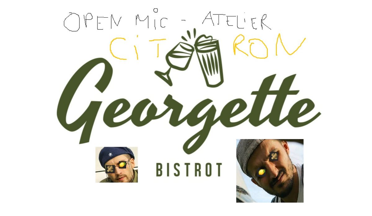 CITRON GEORGETTE #2 (ATELIER- OPEN MIC- SHOWCASE)