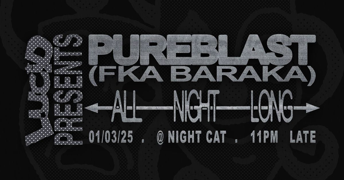 Lucid presents Pureblast (fka Baraka) - all night long