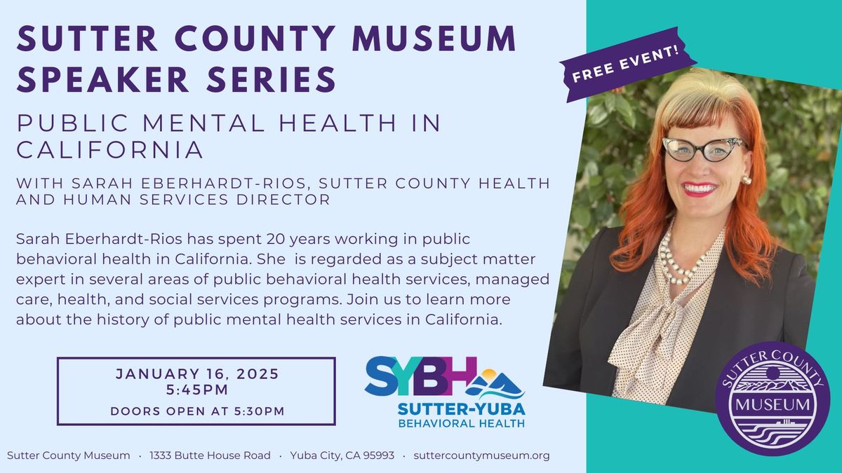 Sutter County Museum Speaker Series: Public Mental Health in California