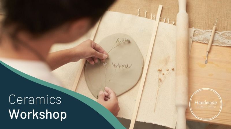 HANDMADE AT THE CENTRE | Ceramics Workshop