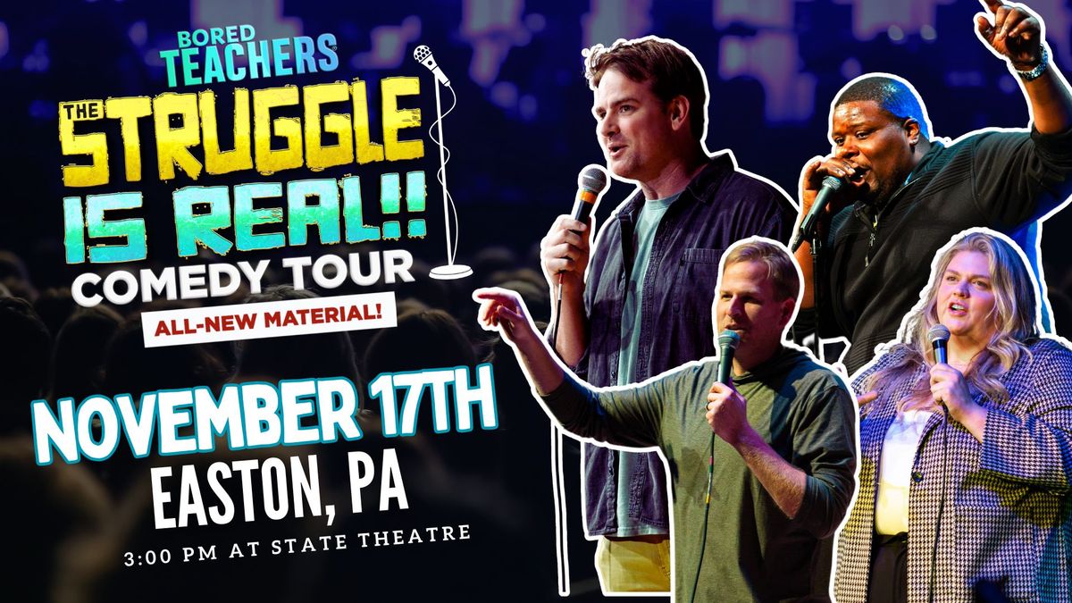 Bored Teachers The Struggle is Real Comedy Tour - Easton