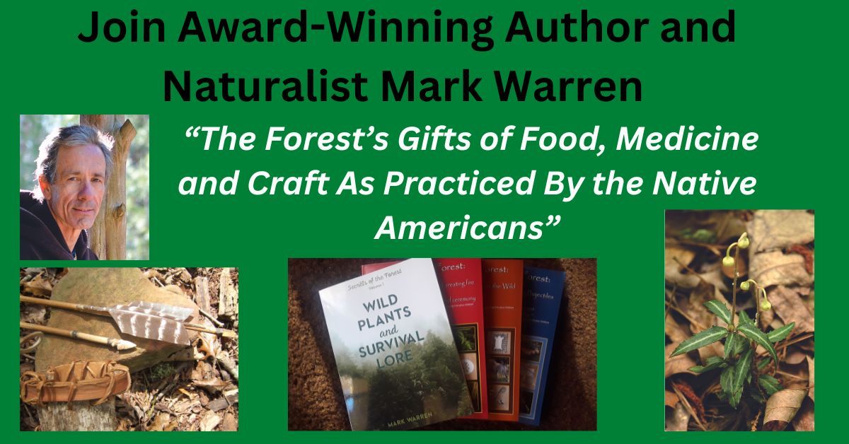 The Forest's Gifts of Food, Medicine and Craft as Practiced by the Native Americans