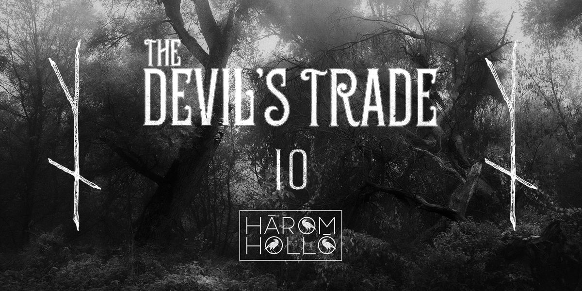 The Devil's Trade - 10 \u00e9v \/ Vend\u00e9g: Ol\u00e1h Annam\u00e1ria \/ H\u00e1rom Holl\u00f3