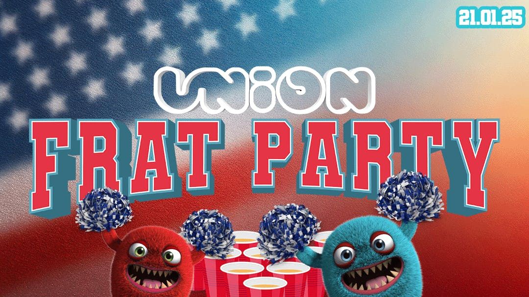 Union Tuesday\u2019s Presents: The Frat Party \ud83c\udfc8\ud83c\udf7a