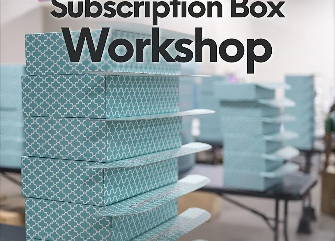 Subscription Box Workshop