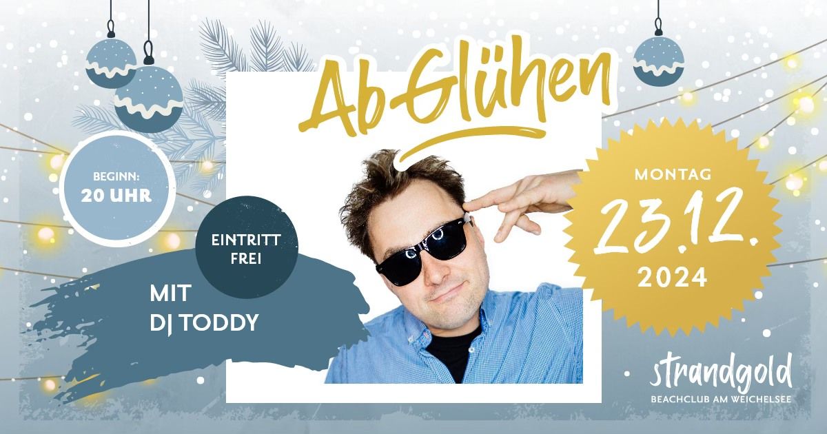 AbGl\u00fchen - mit DJ Toddy