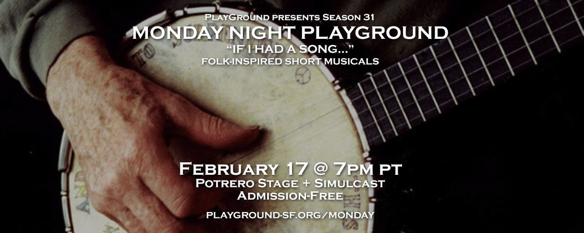 Monday Night PlayGround: "If I Had a Song: Folk-Inspired Short Musicals"