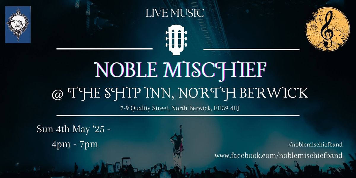 Noble Mischief - Live Music @ The Ship Inn - North Berwick