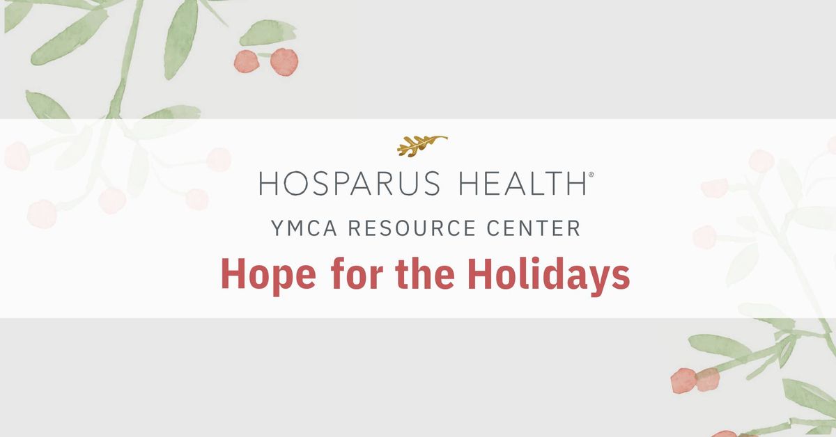 Hope for the Holidays - Hosparus Health Resource Center