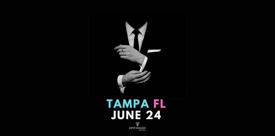 Fifty Shades Live|Tampa, FL