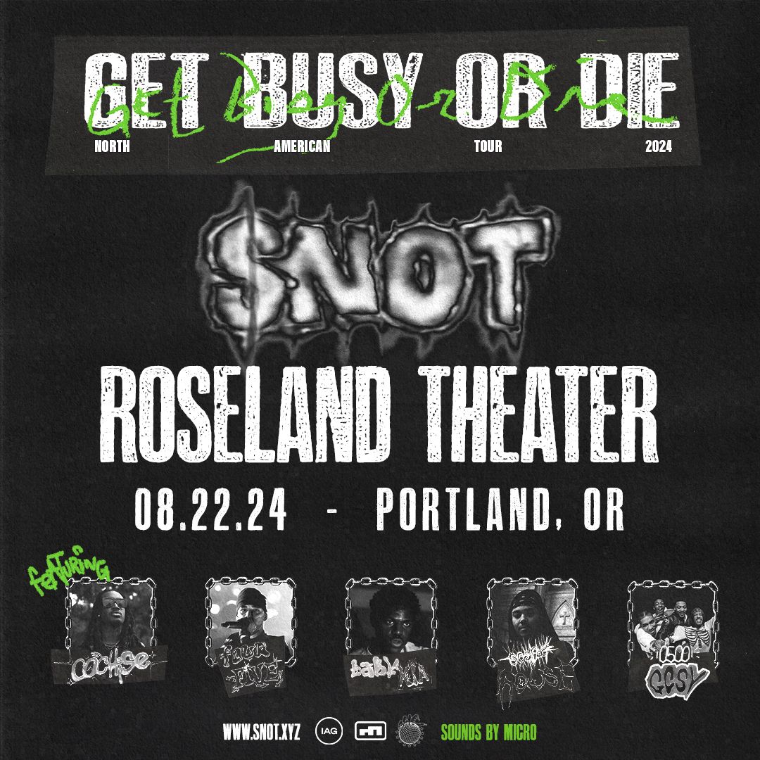 $NOT: Get Busy Or Die 2024 - Roseland Theater - Portland, OR