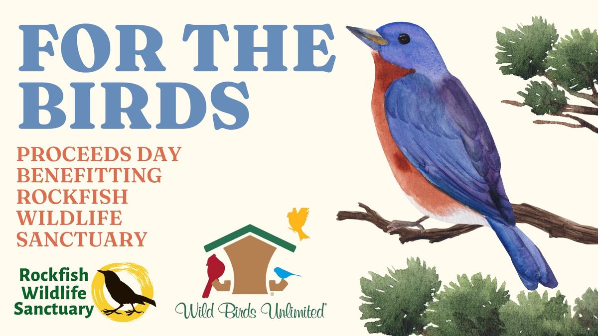 For the Birds: Benefit for Rockfish Wildlife Sanctuary! 