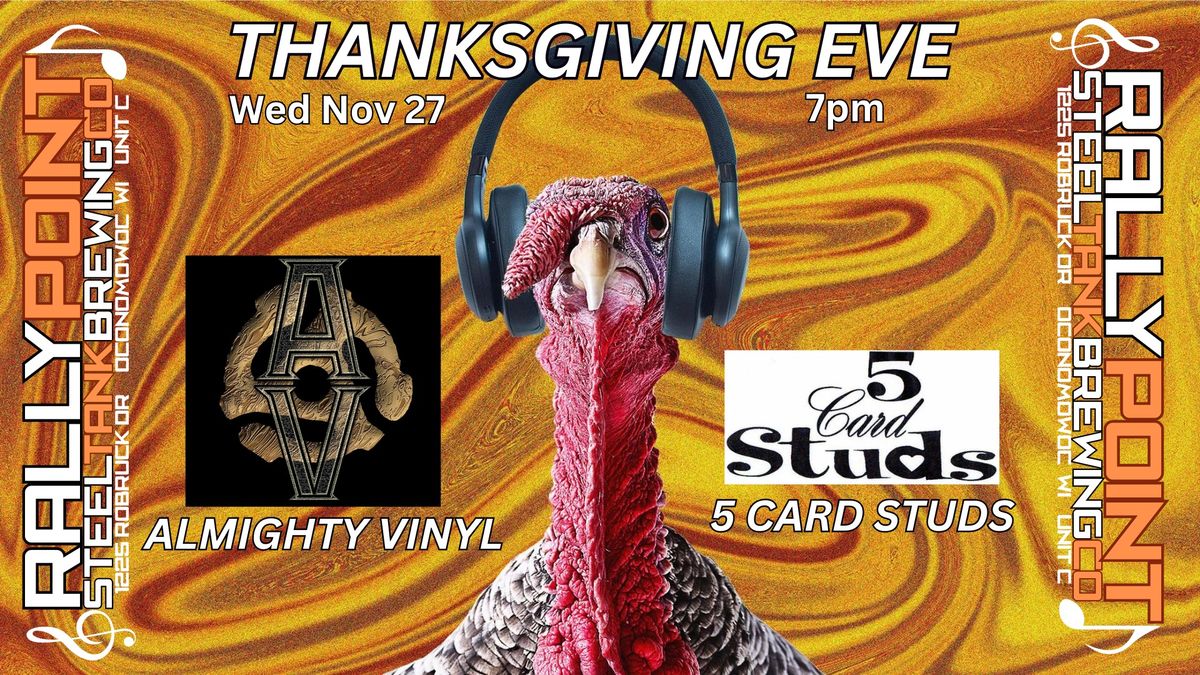 Thanksgiving Eve with Almighty Vinyl and 5 Card Studs at RallyPoint