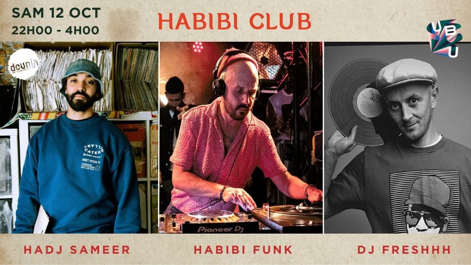 HABIBI CLUB <3 HABIBI FUNK \/ HADJ SAMEER \/ DJ FRESHHH | Dj-Sets \u00e0 l\u2019UBU