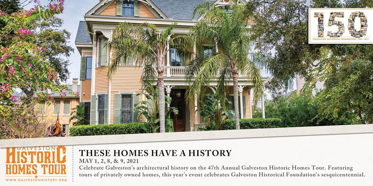 47th Annual Galveston Historic Homes Tour