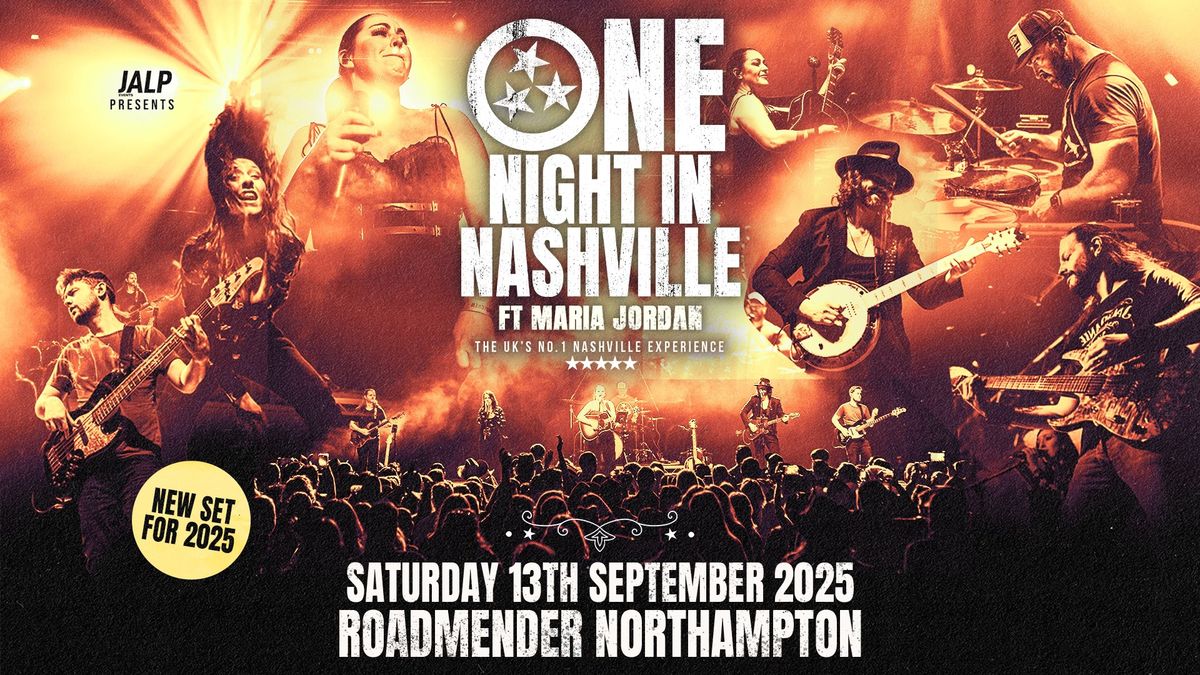 One Night In Nashville - The UKs No. 1 Nashville experience LIVE in Northampton!