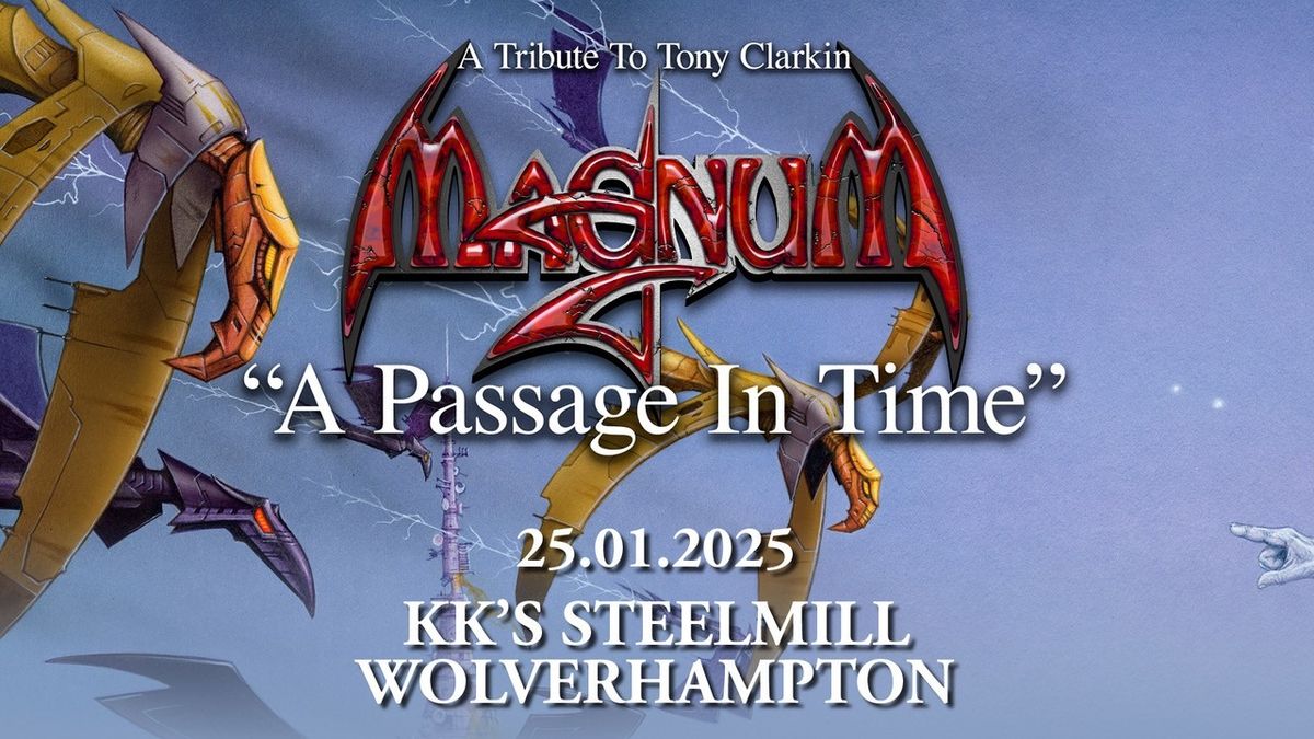 MAGNUM || A Passage In Time - 2025 Tour - LIMITED TICKETS AVAILABLE