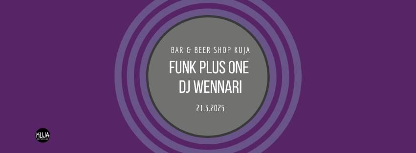 Funk Plus One w\/ DJ Wennari