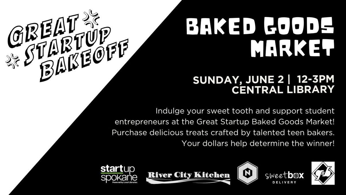 Great Startup Bakeoff: Baked Goods Market!