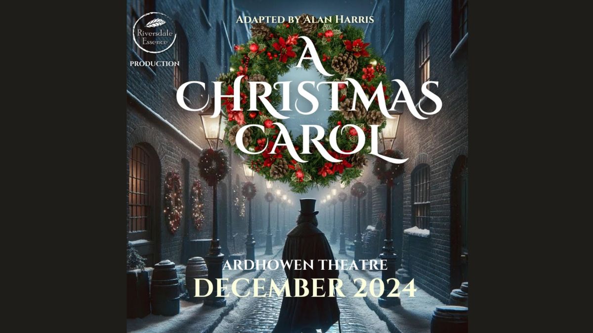 A Christmas Carol Production by Riversdale Essence