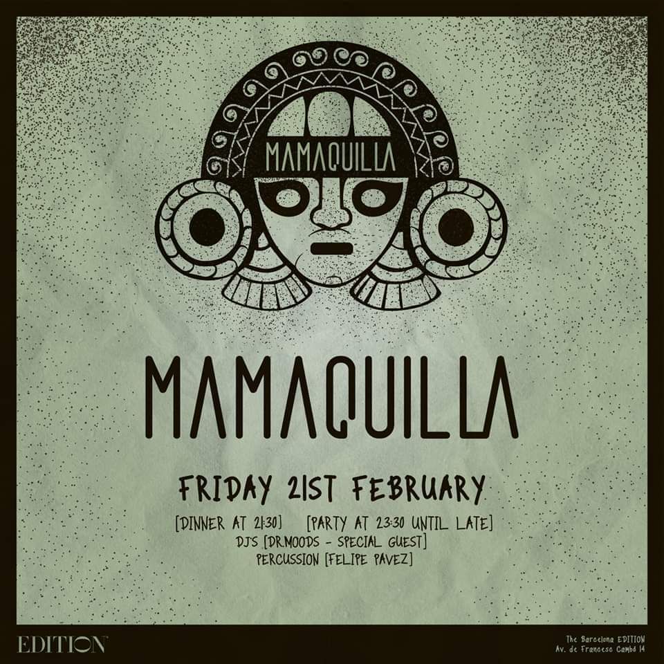 Opening Mamaquilla Party - The Barcelona Edition