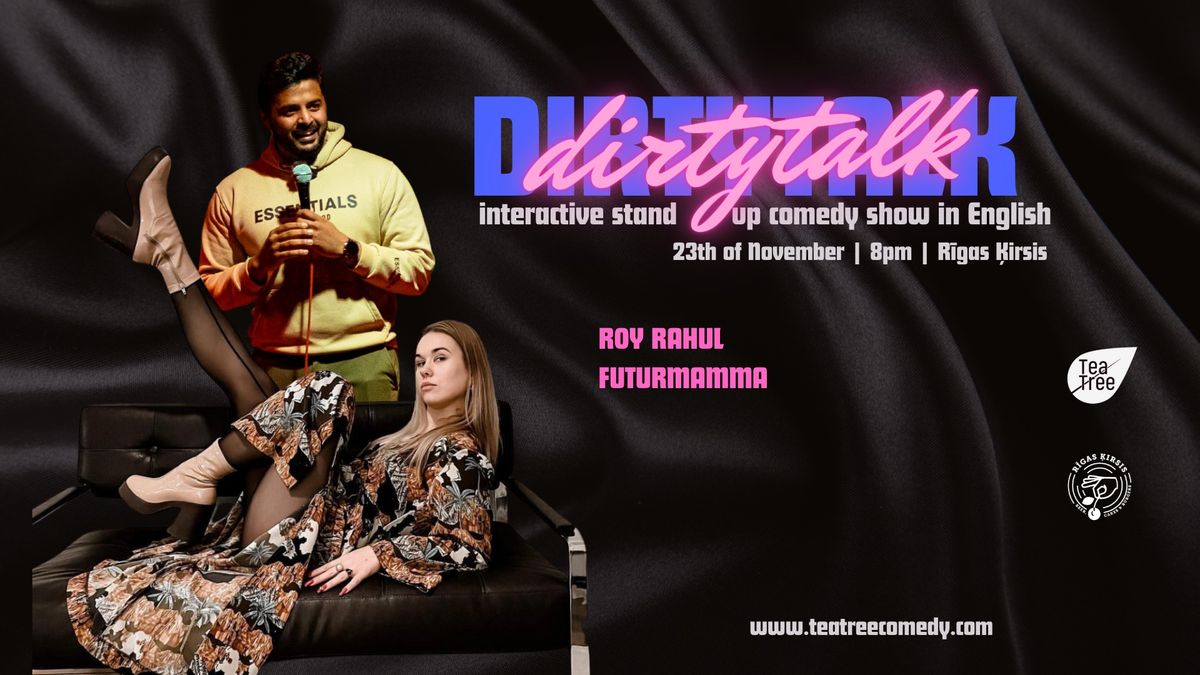 Comedy Show: DIRTYTALK with Roy Rahul (India) and Futurmamma (Latvia)