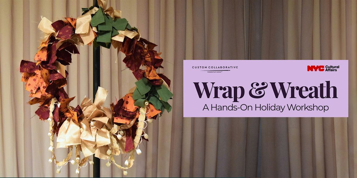 Wrap & Wreath: Eco Holiday Workshop