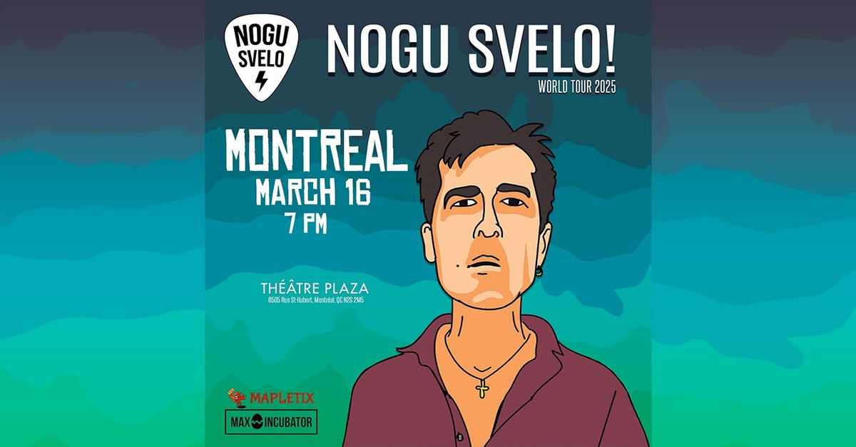 NOGU SVELO! - MONTREAL