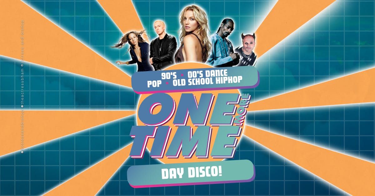 ONE MORE TIME -90s\/00s DAY DISCO