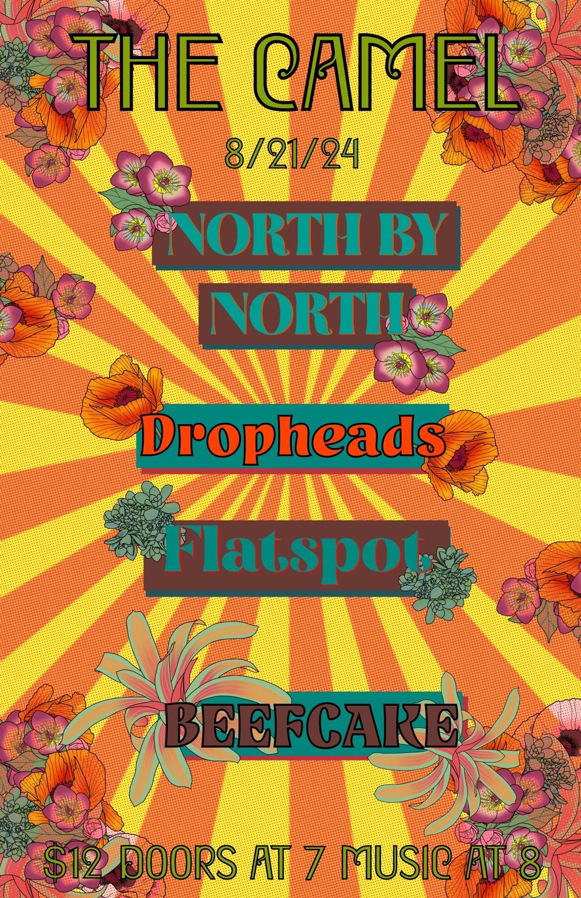 8.21 - Dropheads \/ Flatspot \/ North by North (CHI) \/ Beefcake at The Camel