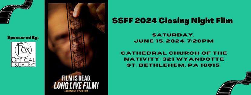 SSFF 2024 Closing Night Film-FILM IS DEAD. LONG LIVE FILM!